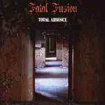 FATAL FUSION - Total Absence