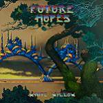 WHITE WILLOW - Future Hopes