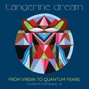 TANGERINE DREAM - From Virgin To Quantum Years