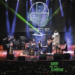 DISTRICT 97 - Live For The Ending