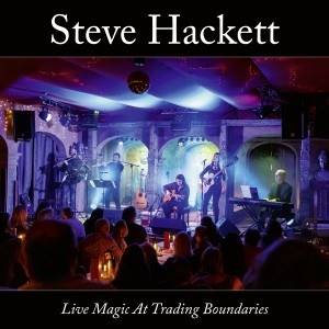 STEVE HACKETT - Live Magic At Trading Boundaries