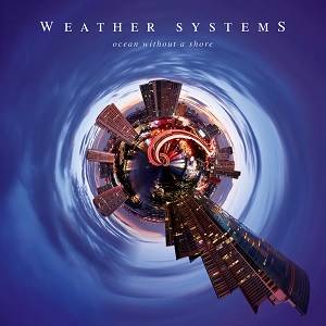 WEATHER SYSTEMS - Ocean Without A Shore (2 LP - BLUE MARBLE)