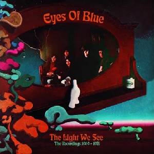 EYES OF BLUE - The Light We See: The Recordings 1969-1971 (3 CD Box Set)