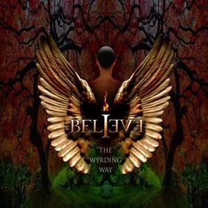 BELIEVE - The Wyrding Way (Digipak)