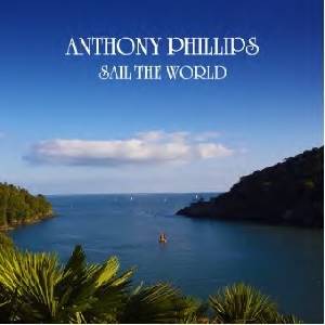 PHILLIPS ANTHONY - Sail The World (2 CD Remastered & Expanded Edition)