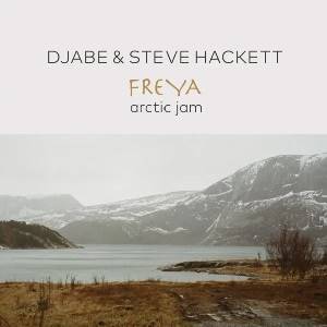 HACKETT STEVE & DJABE - Freya - Arctic Jam (CD + Blu-ray)