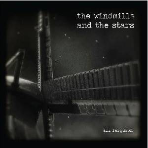 FERGUSON ALI - The Windmills And The Stars (Digipak)