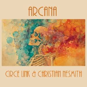 CIRCE LINK & CHRISTIAN NESMI - Arcana