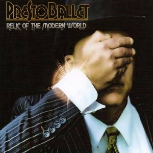 PRESTO BALLET - Relic Of The Modern World