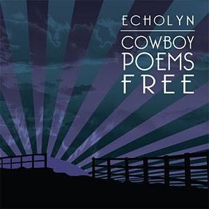 ECHOLYN - Cowboy Poems Free (Digipak)