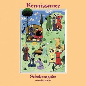 RENAISSANCE - Scheherazade & Other Stories (2 CD + DVD Expanded Edition)