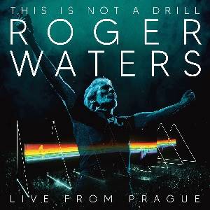 ROGER WATERS - This Is Not A Drill: Live From Prague