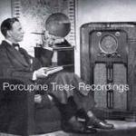 PORCUPINE TREE - Recordings