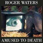 WATERS ROGER - Amused To Death