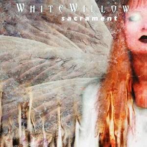 WHITE WILLOW - Sacrament (Remaster)