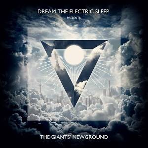 DREAM THE ELECTRIC SLEEP - The Giants' Newground