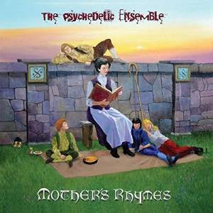 PSYCHEDELIC ENSEMBLE (THE) - Mother's Rhymes