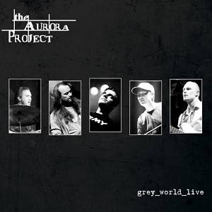 AURORA PROJECT - grey_world_live
