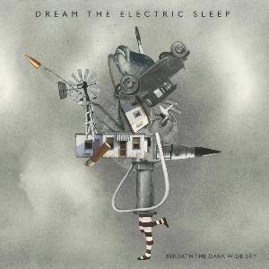 DREAM THE ELECTRIC SLEEP - Beneath The Dark Wide Sky